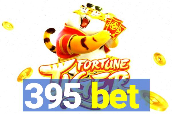 395 bet